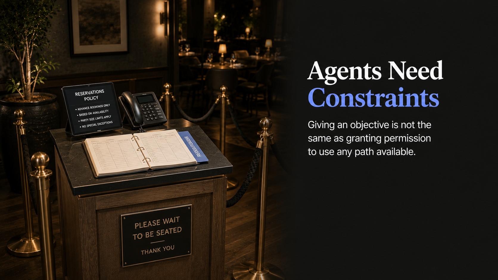 Agents need constraints
